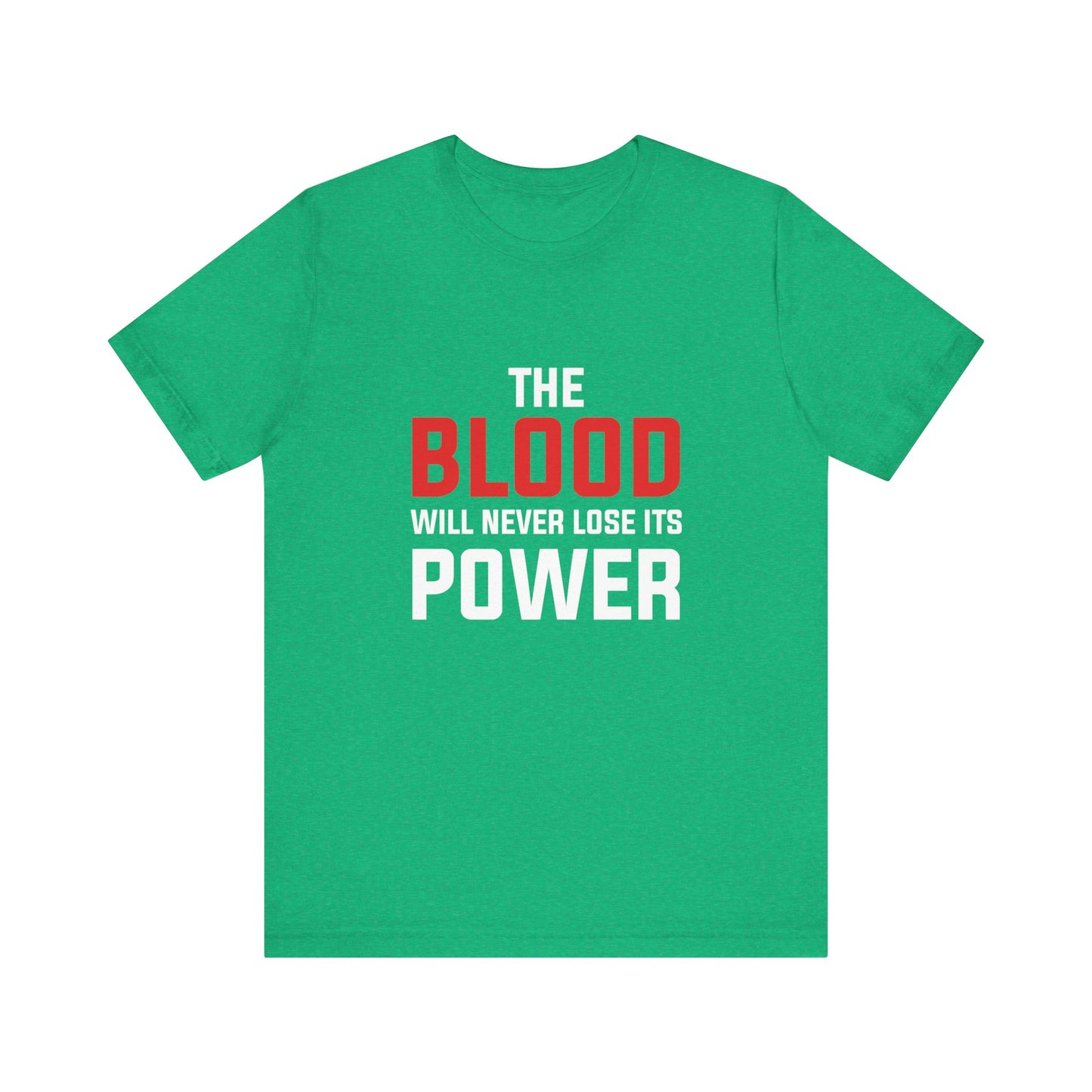 The Blood Will Never Lose Its Power Unisex Jersey Short Sleeve Tee