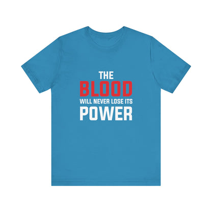 The Blood Will Never Lose Its Power Unisex Jersey Short Sleeve Tee