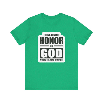 First, Giving Honor To GOD Who Is The Head Of My Life Unisex Jersey Short Sleeve Tee