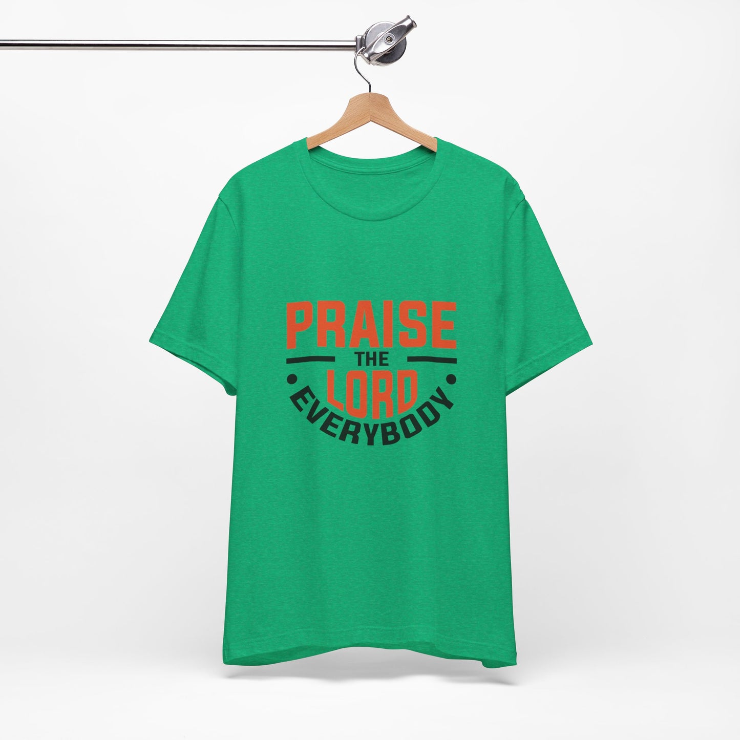 Praise The Lord Everybody Unisex Jersey Short Sleeve Tee