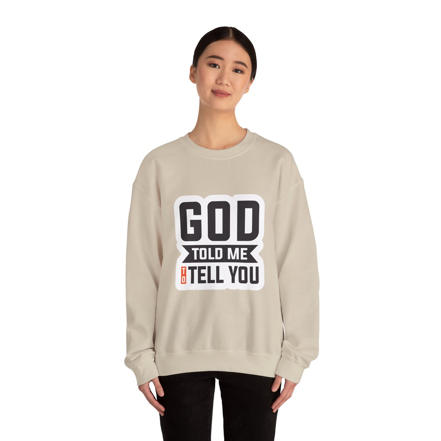 GOD Told Me To Tell You Unisex Heavy Blend™ Crewneck Sweatshirt
