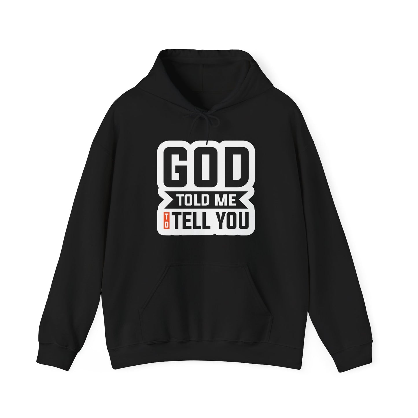 GOD Told Me To Tell You Unisex Heavy Blend™ Hooded Sweatshirt