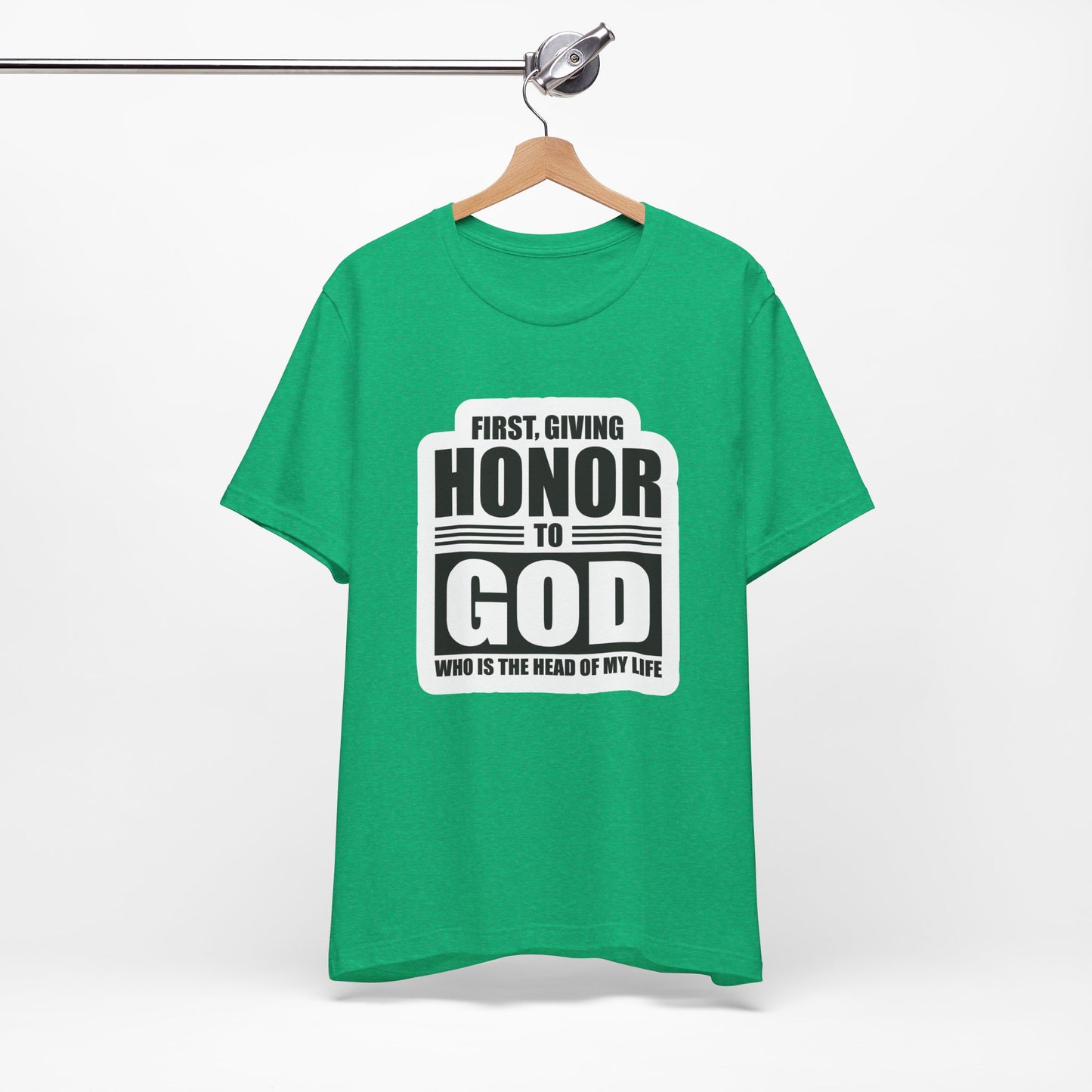 First, Giving Honor To GOD Who Is The Head Of My Life Unisex Jersey Short Sleeve Tee
