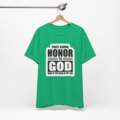 First, Giving Honor To GOD Who Is The Head Of My Life Unisex Jersey Short Sleeve Tee