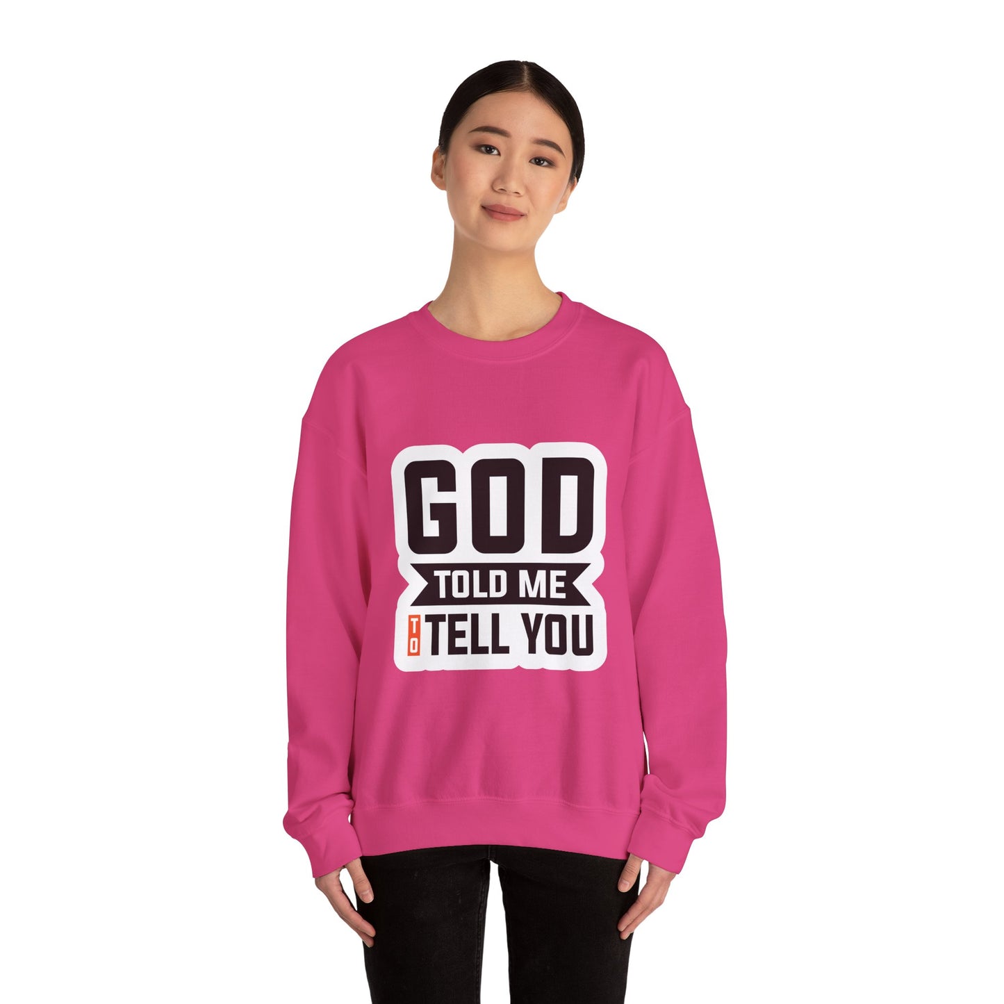 GOD Told Me To Tell You Unisex Heavy Blend™ Crewneck Sweatshirt