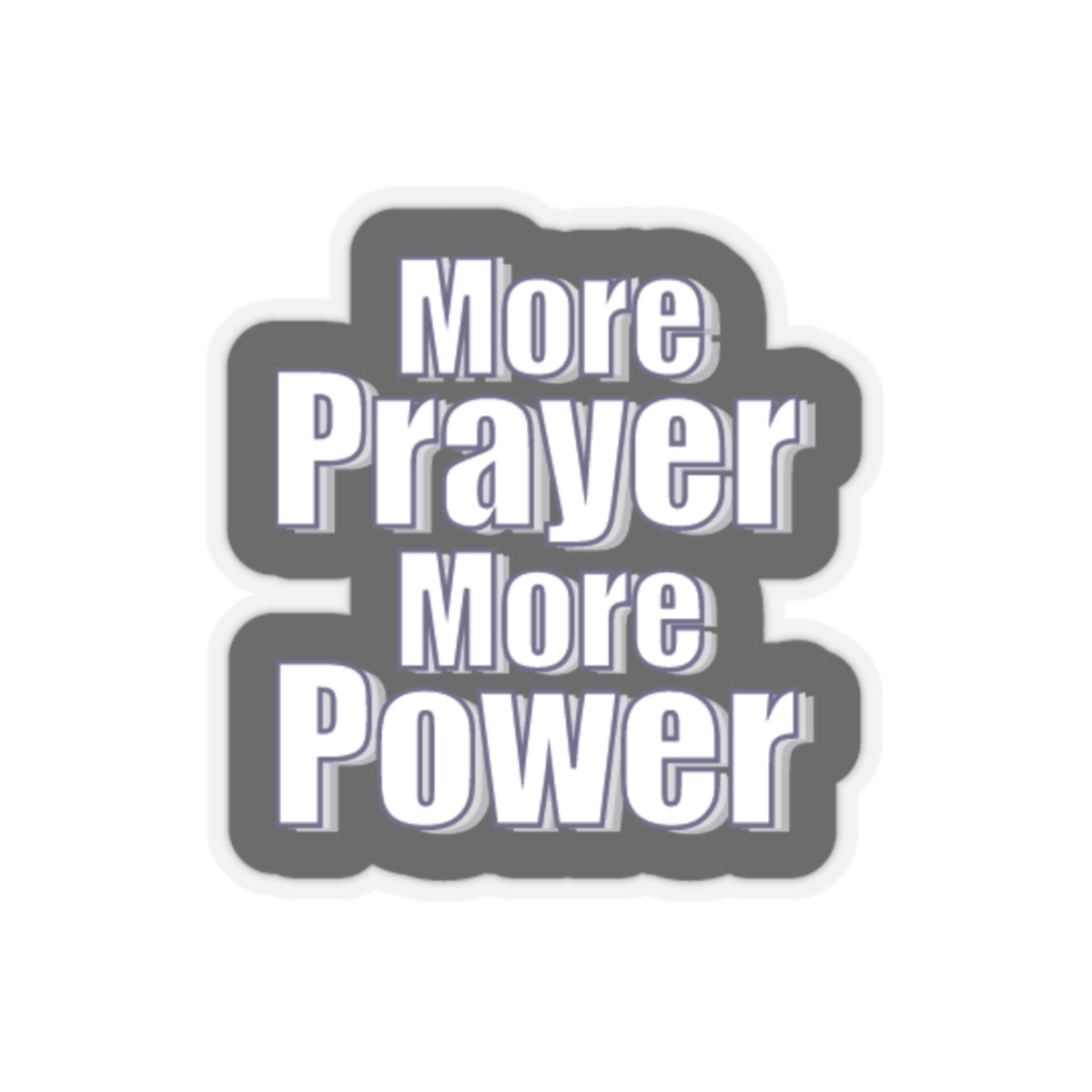 More Prayer More Power Kiss-Cut Stickers