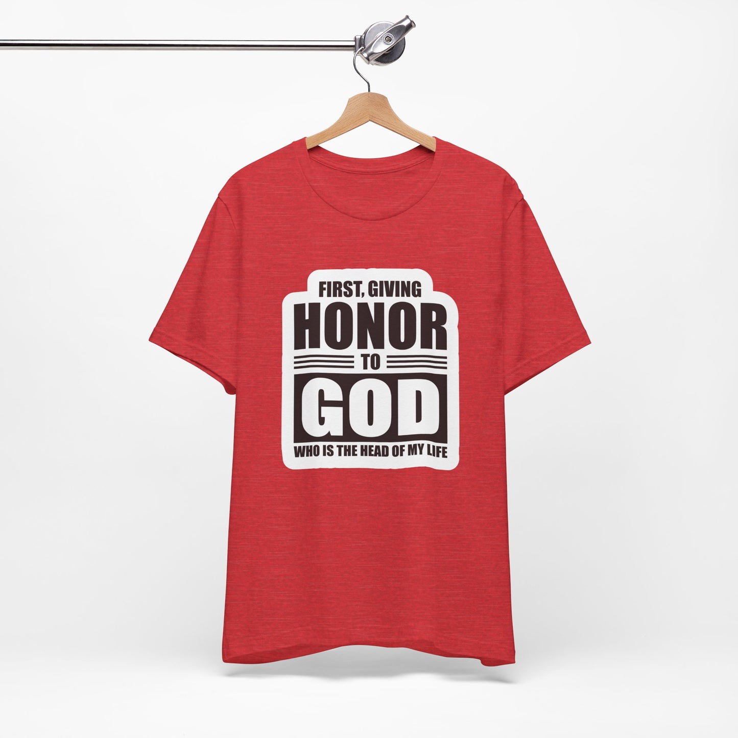 First, Giving Honor To GOD Who Is The Head Of My Life Unisex Jersey Short Sleeve Tee