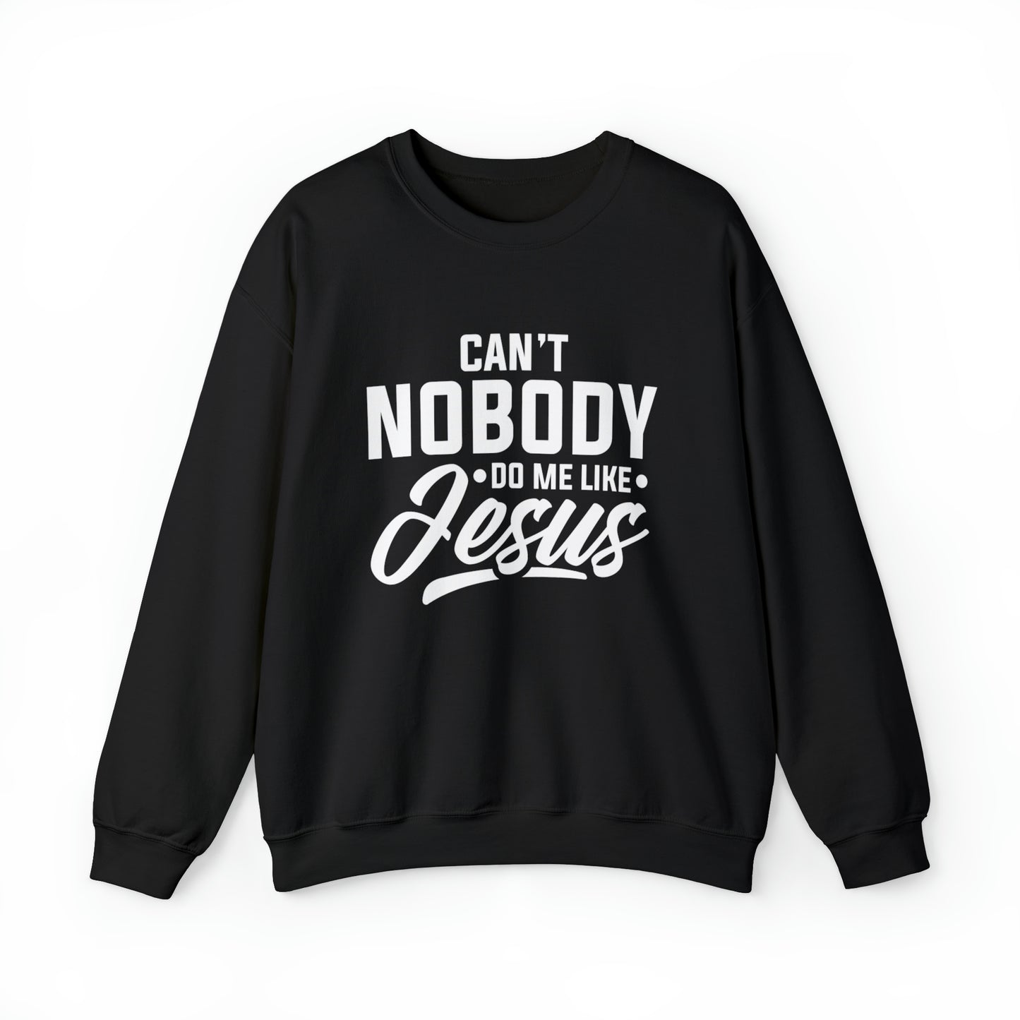 Can't Nobody Do Me Like Jesus Unisex Heavy Blend™ Crewneck Sweatshirt