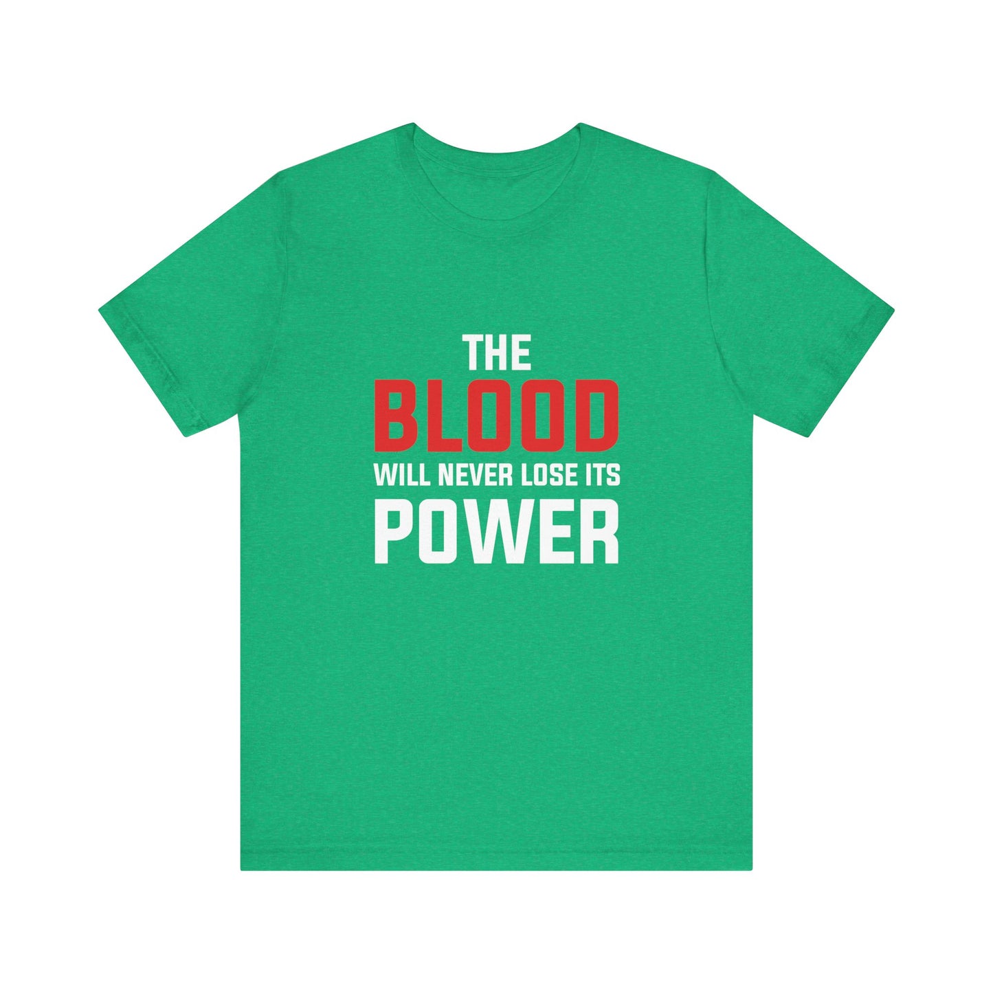 The Blood Will Never Lose Its Power Unisex Jersey Short Sleeve Tee