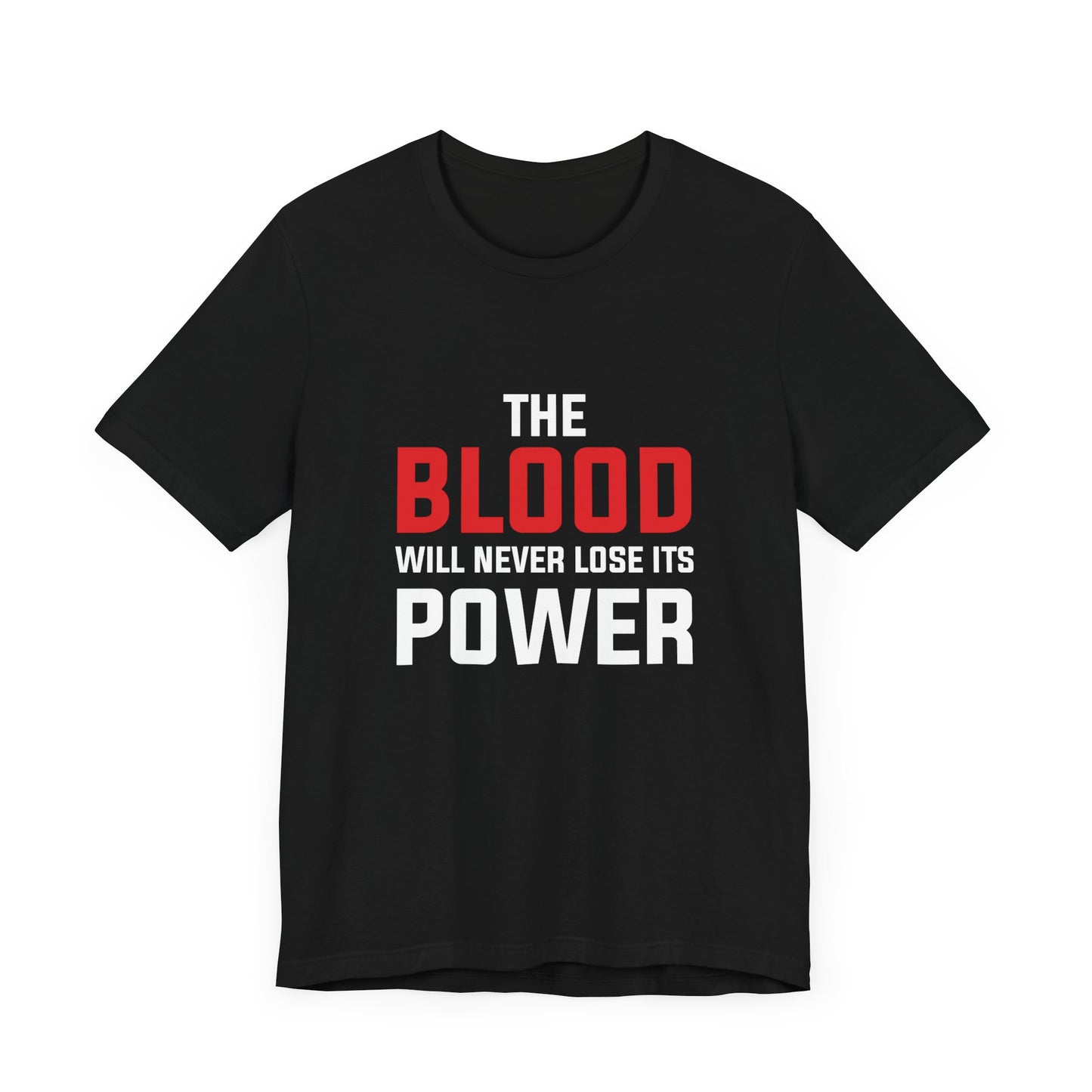 The Blood Will Never Lose Its Power Unisex Jersey Short Sleeve Tee