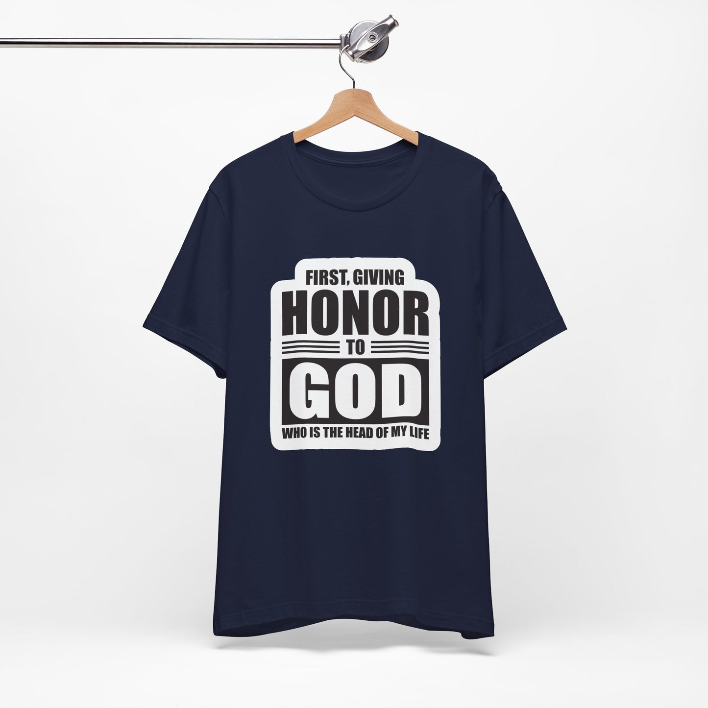 First, Giving Honor To GOD Who Is The Head Of My Life Unisex Jersey Short Sleeve Tee