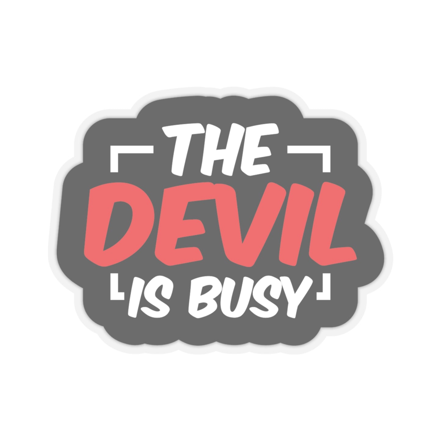 The Devil is Busy Kiss-Cut Stickers