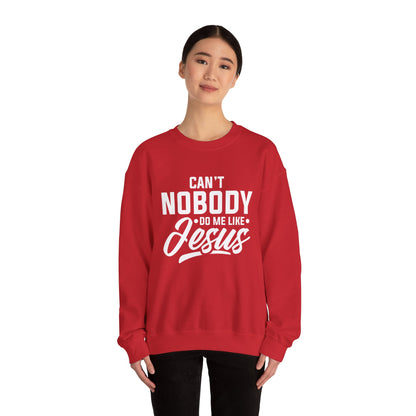 Can't Nobody Do Me Like Jesus Unisex Heavy Blend™ Crewneck Sweatshirt
