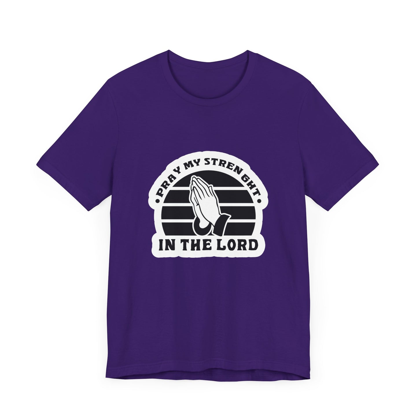 Pray My Strength In The Lord Unisex Jersey Short Sleeve Tee