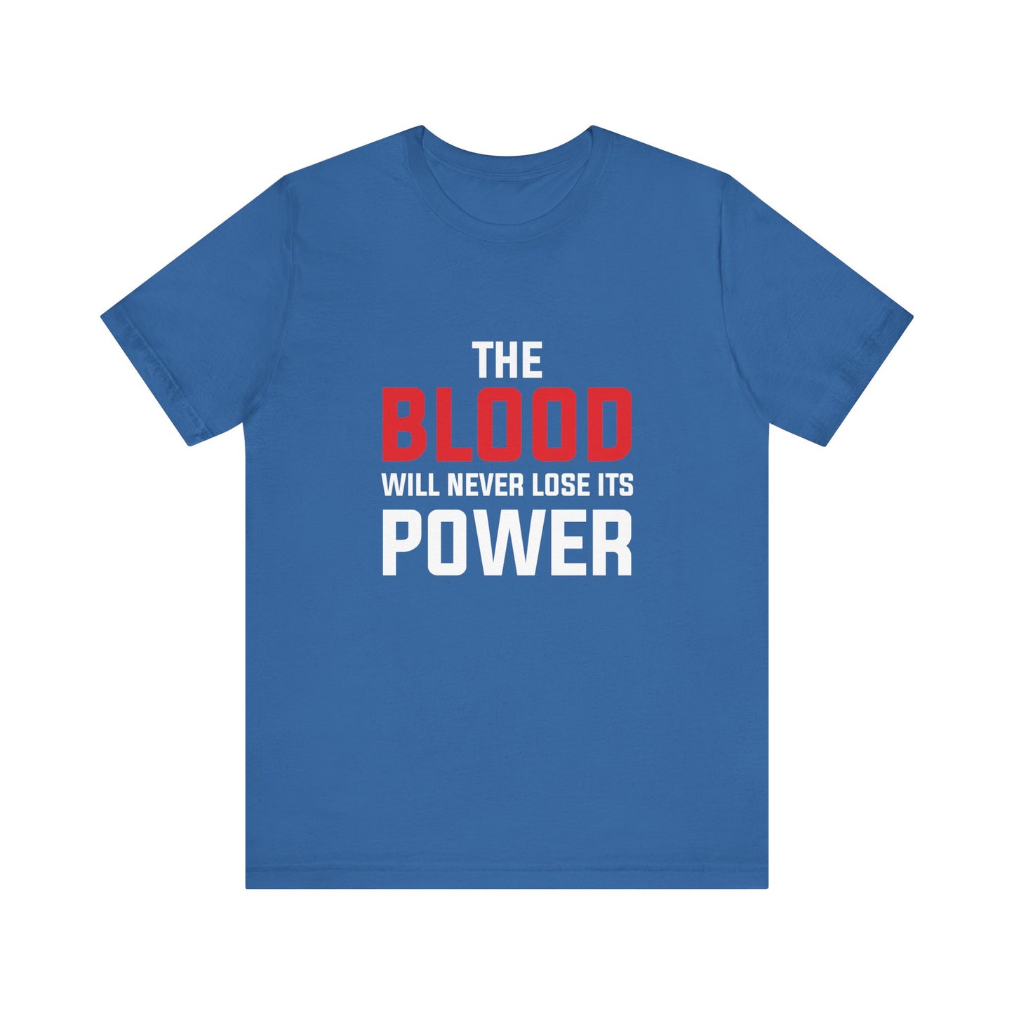 The Blood Will Never Lose Its Power Unisex Jersey Short Sleeve Tee