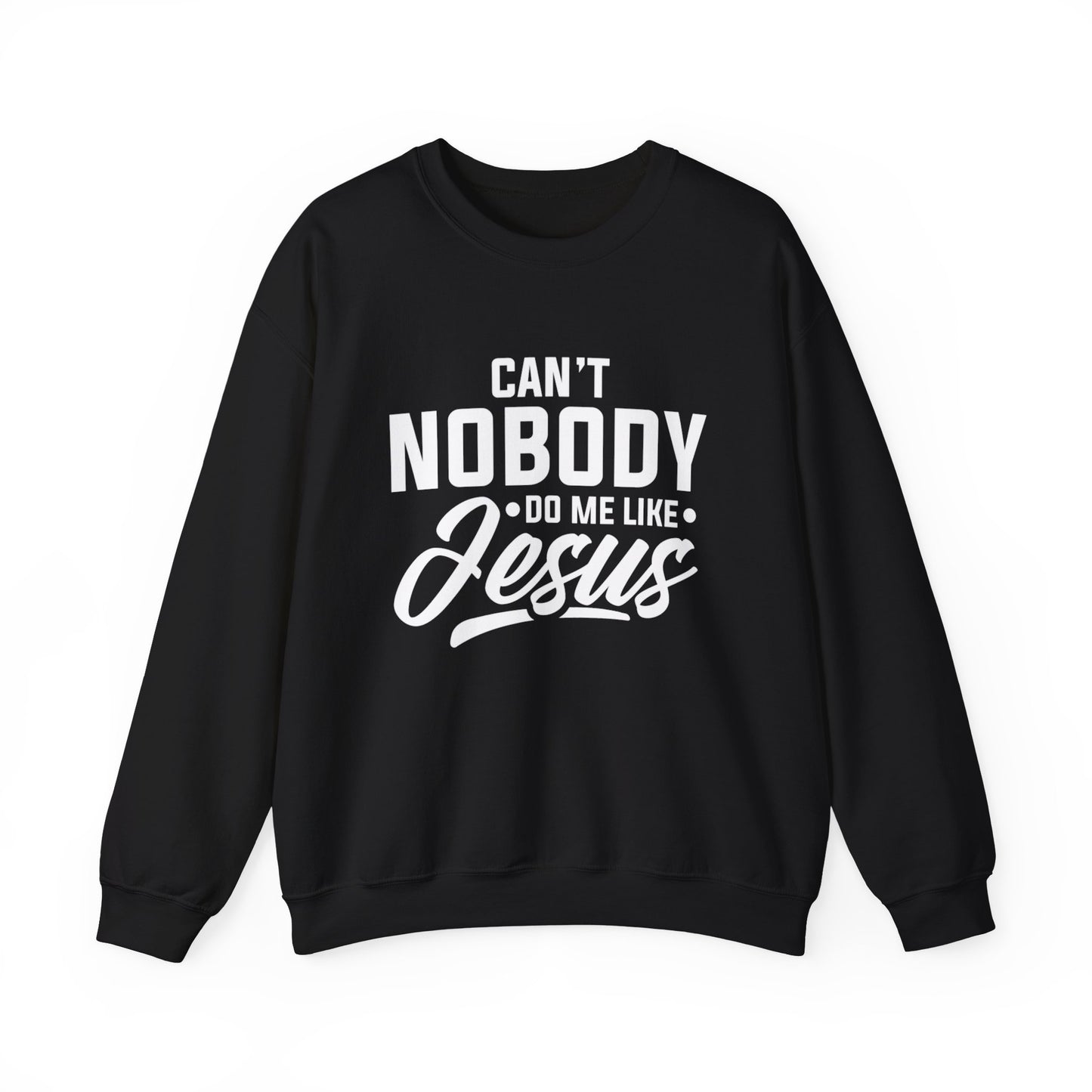 Can't Nobody Do Me Like Jesus Unisex Heavy Blend™ Crewneck Sweatshirt