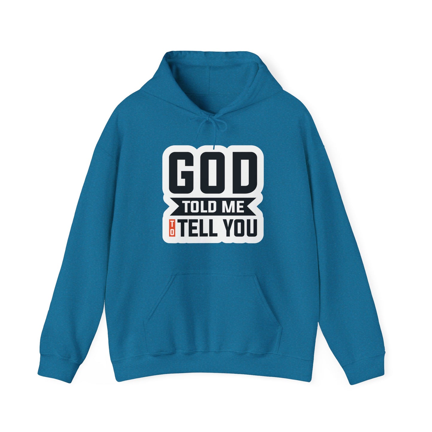 GOD Told Me To Tell You Unisex Heavy Blend™ Hooded Sweatshirt