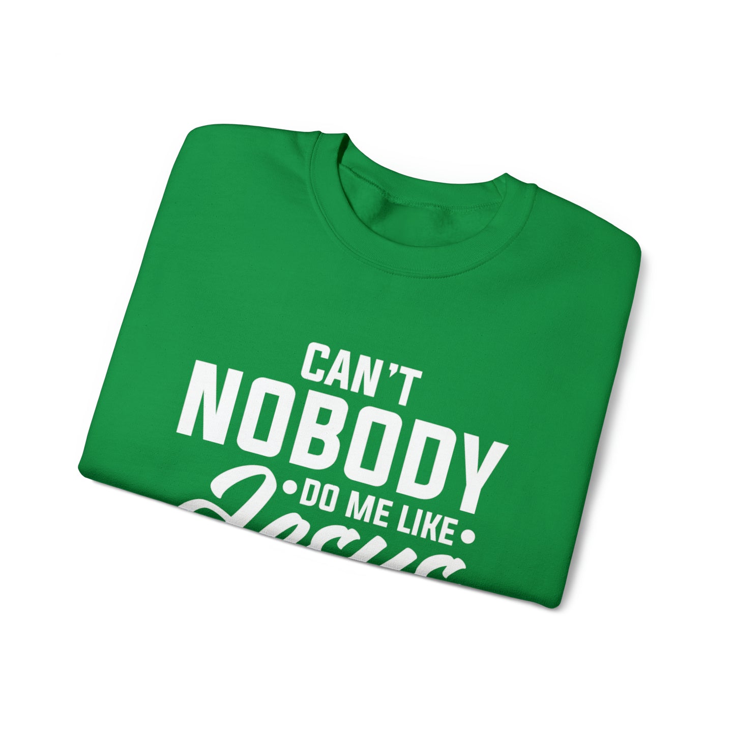 Can't Nobody Do Me Like Jesus Unisex Heavy Blend™ Crewneck Sweatshirt