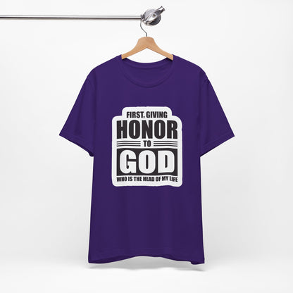 First, Giving Honor To GOD Who Is The Head Of My Life Unisex Jersey Short Sleeve Tee