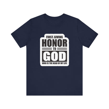 First, Giving Honor To GOD Who Is The Head Of My Life Unisex Jersey Short Sleeve Tee