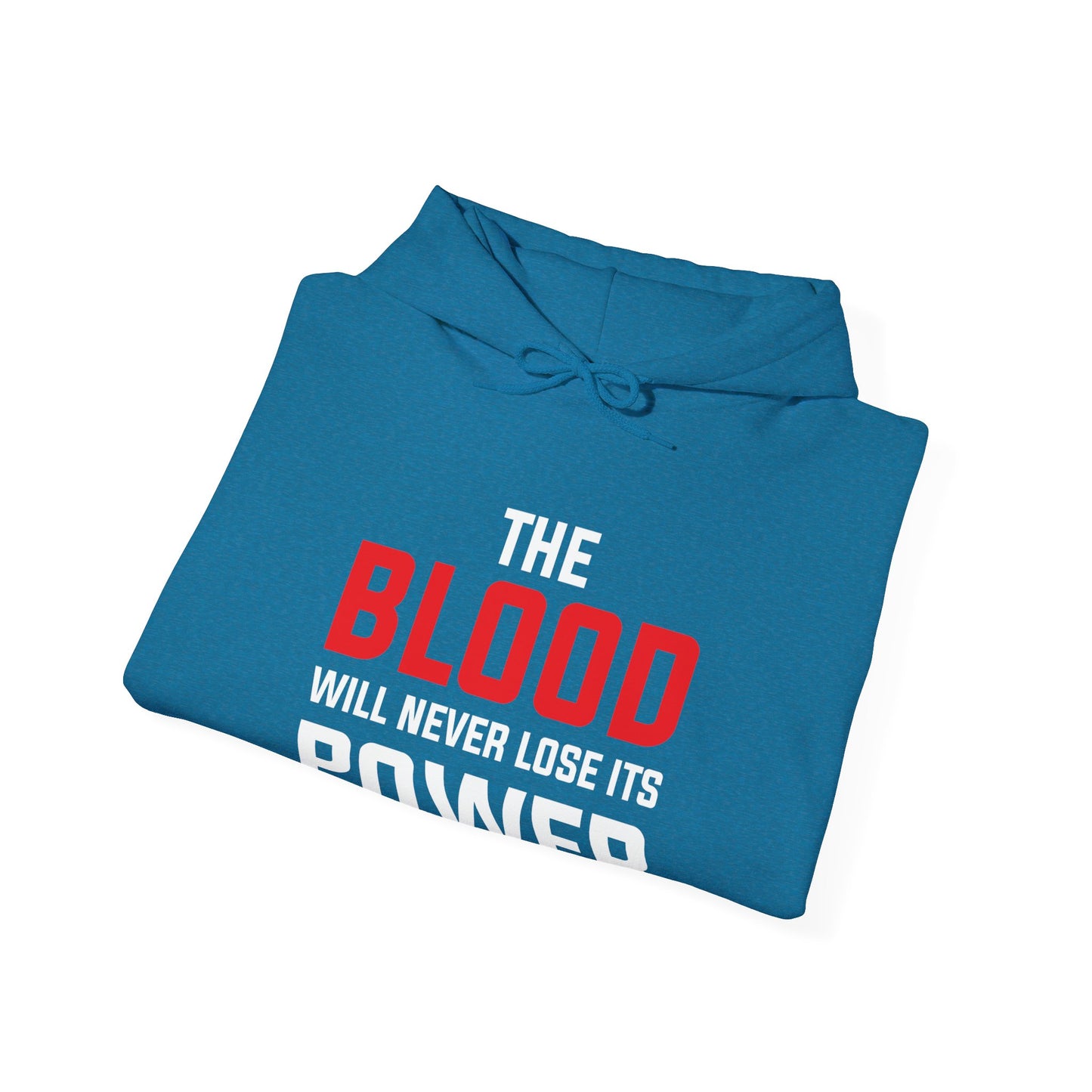 The Blood Will Never Lose Its Power Unisex Heavy Blend™ Hooded Sweatshirt
