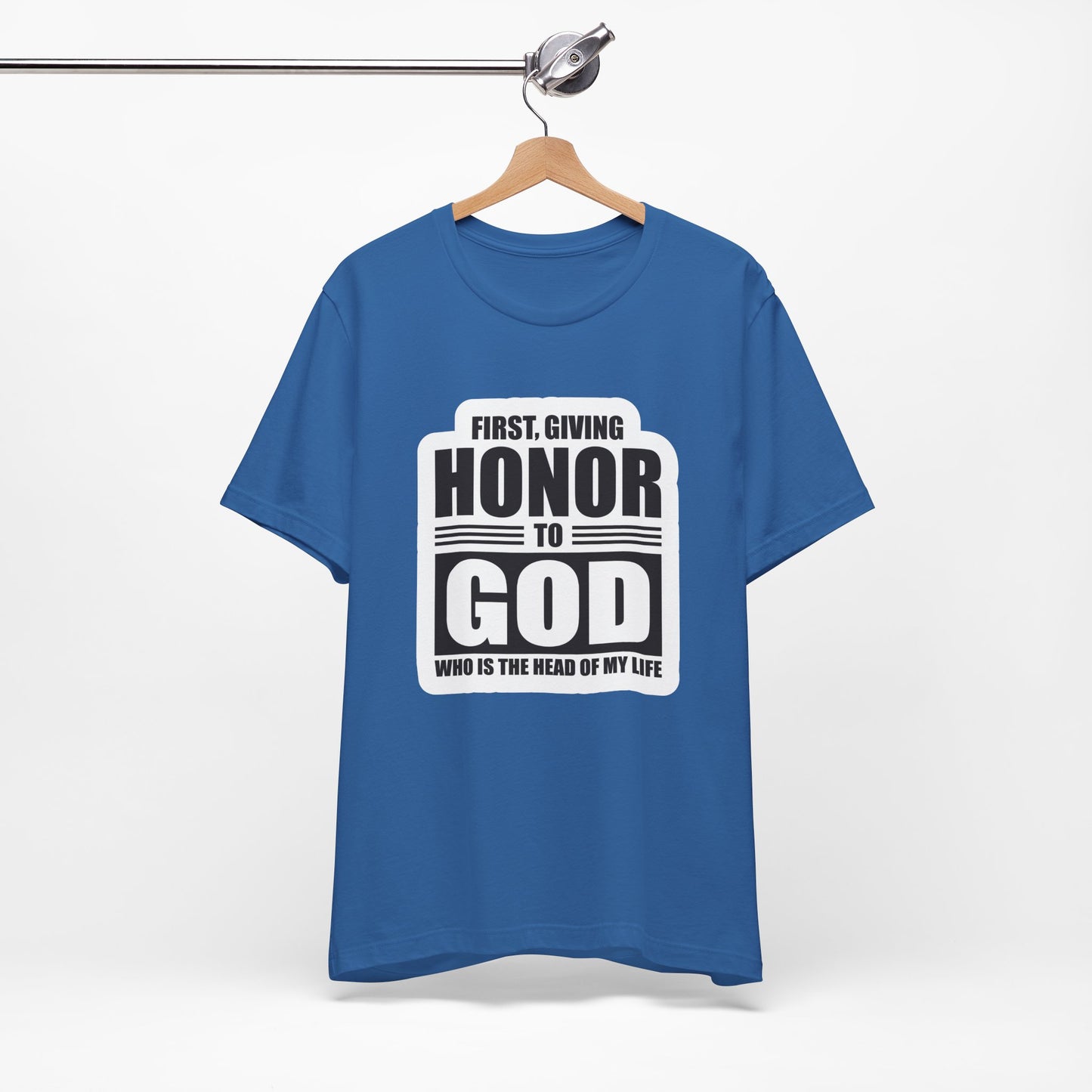 First, Giving Honor To GOD Who Is The Head Of My Life Unisex Jersey Short Sleeve Tee