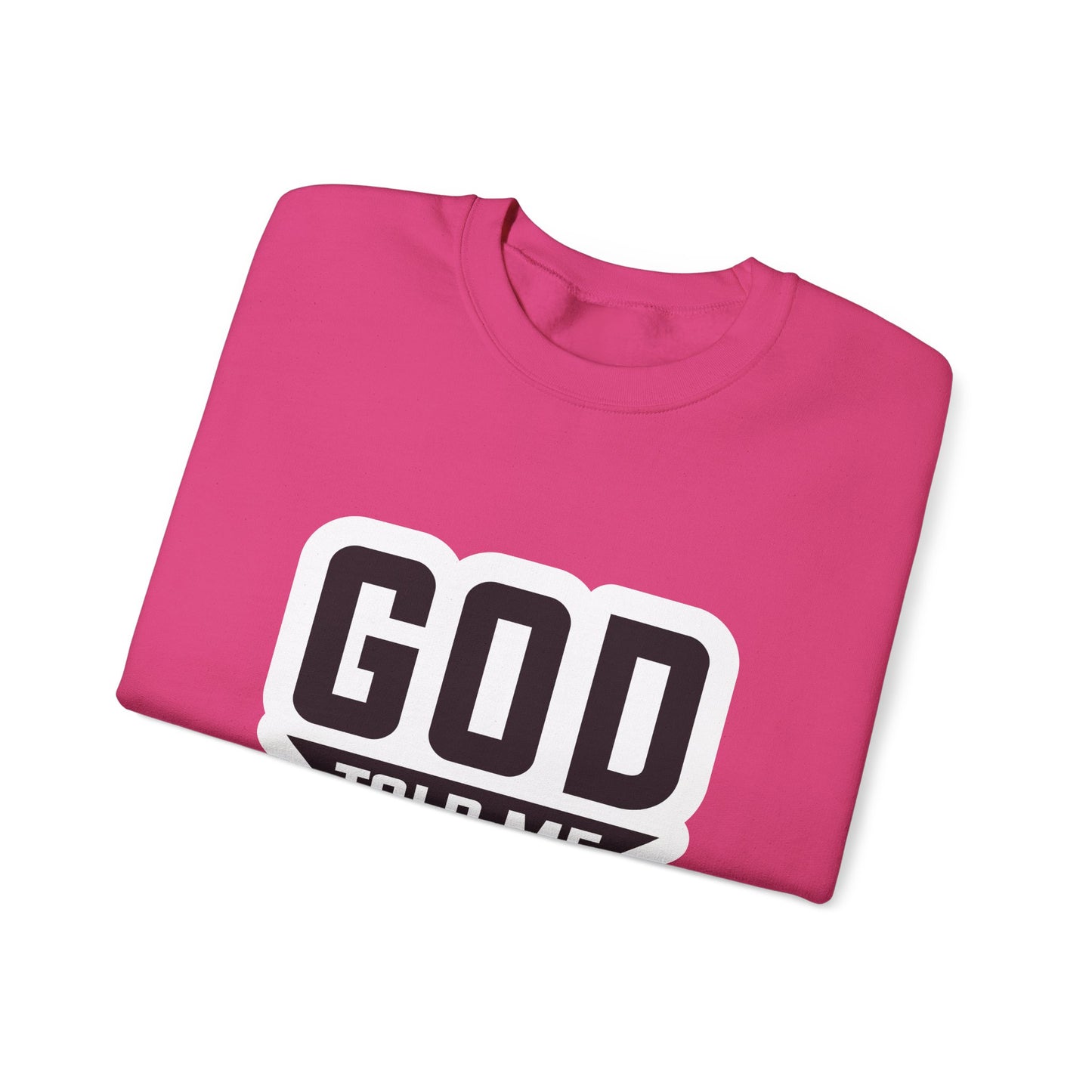 GOD Told Me To Tell You Unisex Heavy Blend™ Crewneck Sweatshirt