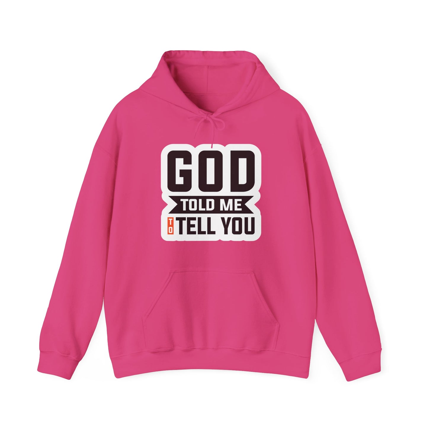 GOD Told Me To Tell You Unisex Heavy Blend™ Hooded Sweatshirt