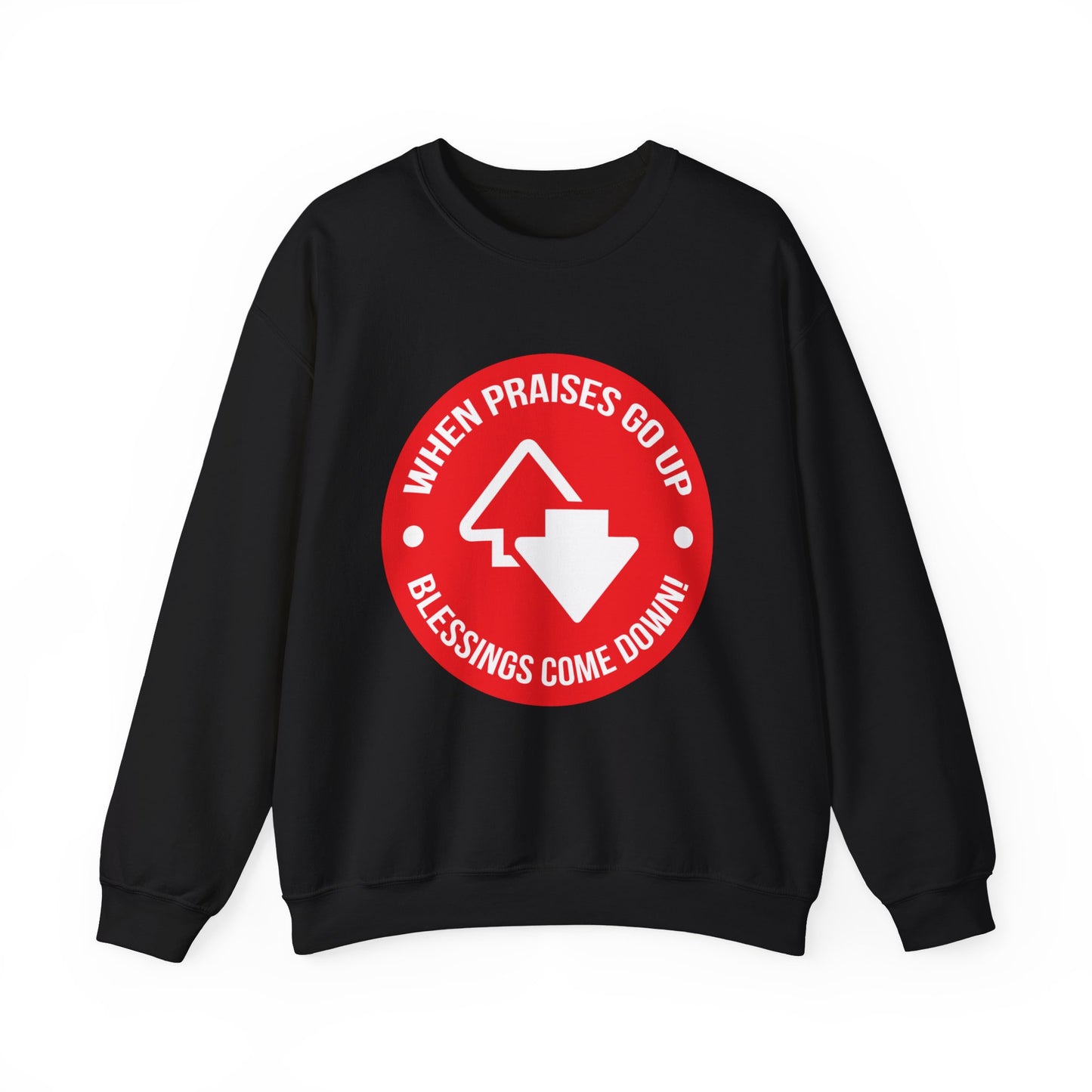 When Praises Go Up Blessings Come Down Unisex Heavy Blend™ Crewneck Sweatshirt