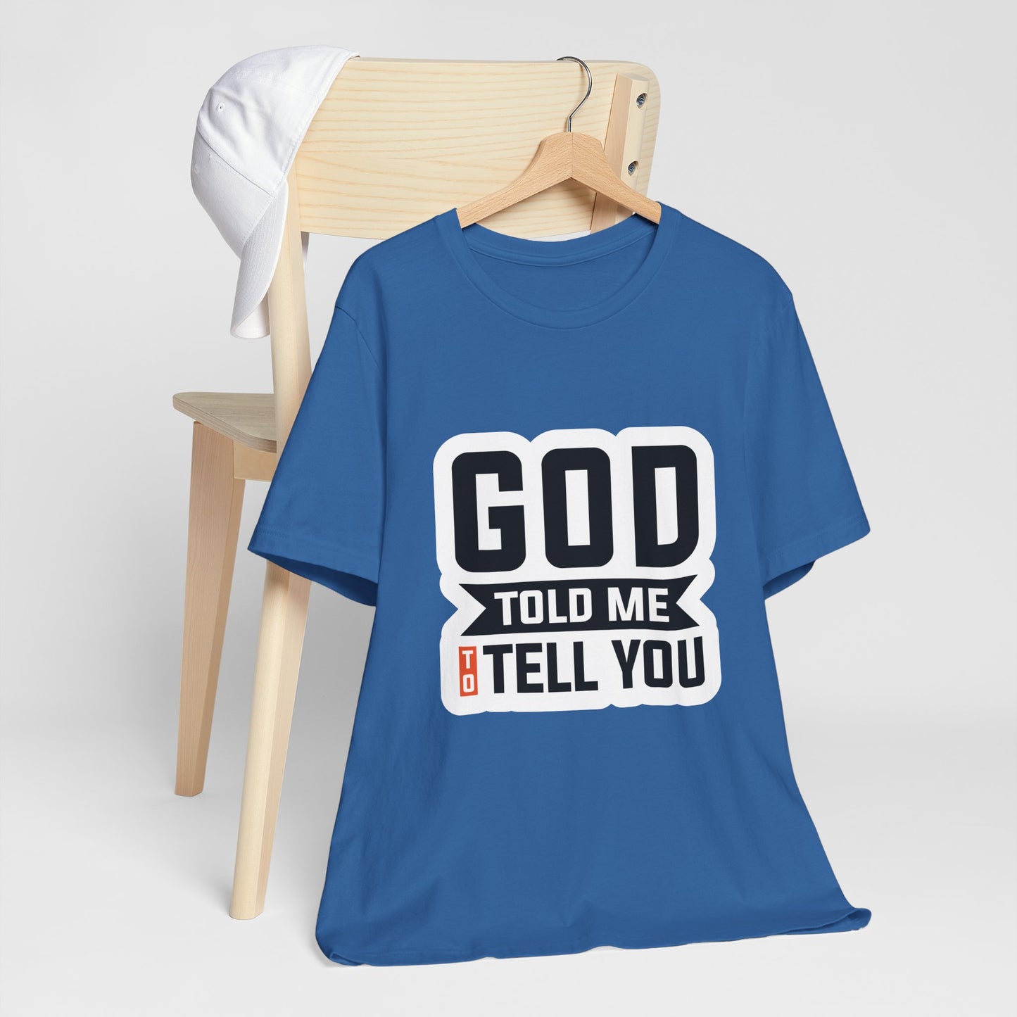 GOD Told Me To Tell You Unisex Jersey Short Sleeve Tee