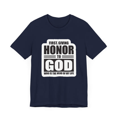 First, Giving Honor To GOD Who Is The Head Of My Life Unisex Jersey Short Sleeve Tee