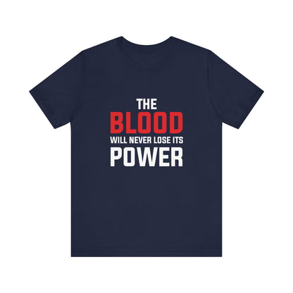 The Blood Will Never Lose Its Power Unisex Jersey Short Sleeve Tee