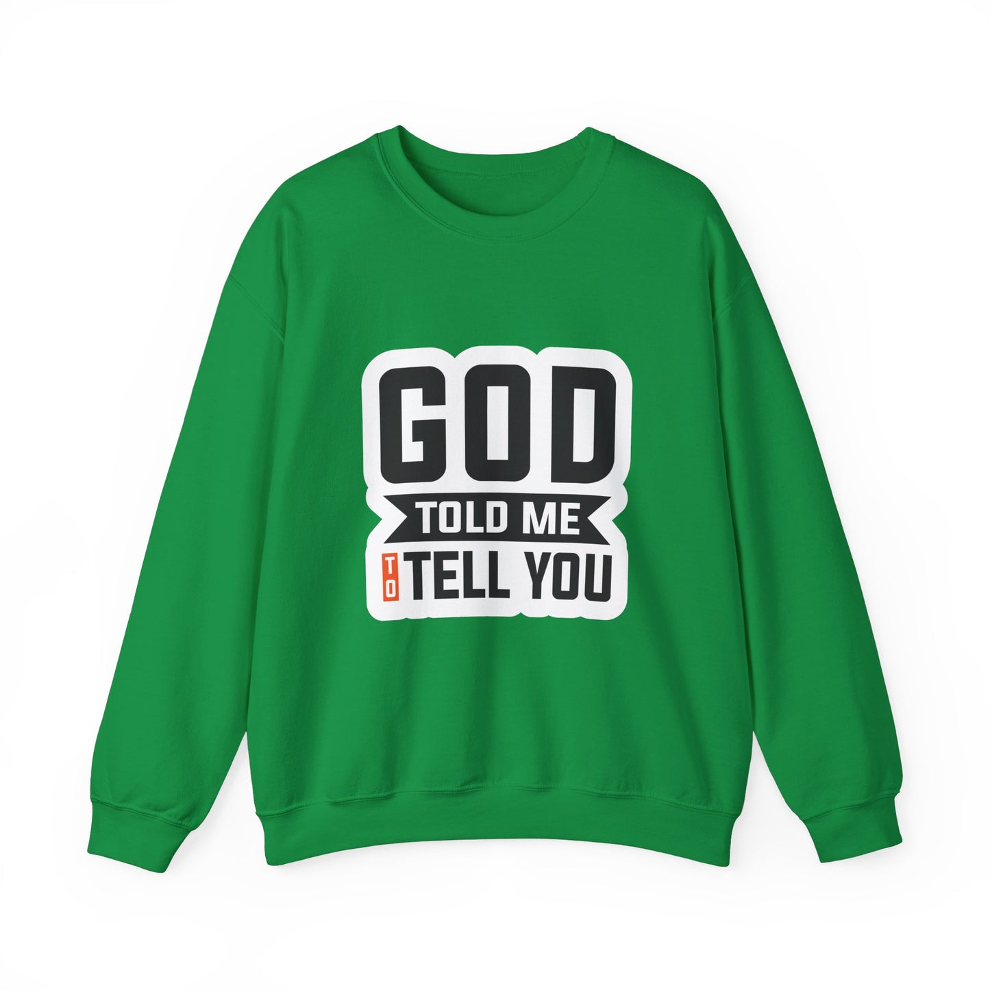 GOD Told Me To Tell You Unisex Heavy Blend™ Crewneck Sweatshirt