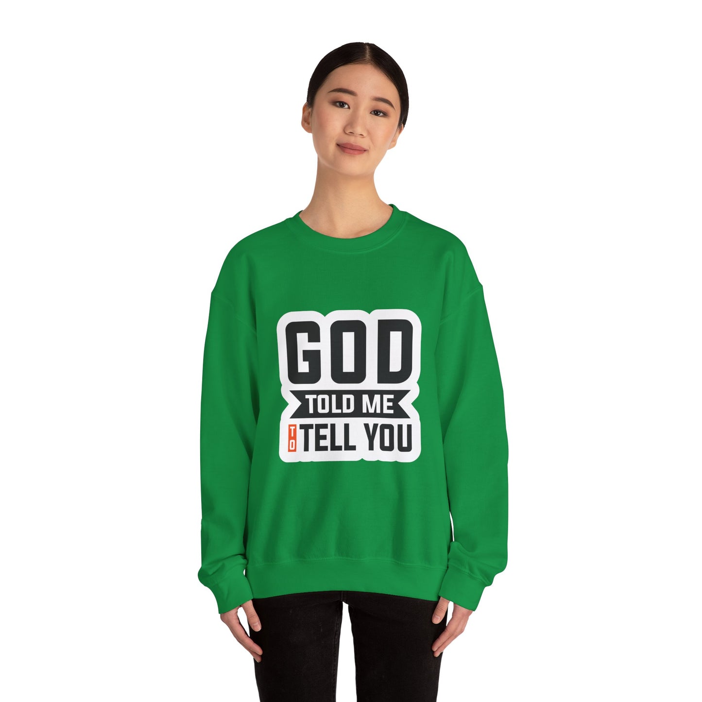 GOD Told Me To Tell You Unisex Heavy Blend™ Crewneck Sweatshirt