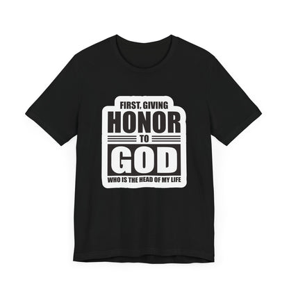 First, Giving Honor To GOD Who Is The Head Of My Life Unisex Jersey Short Sleeve Tee