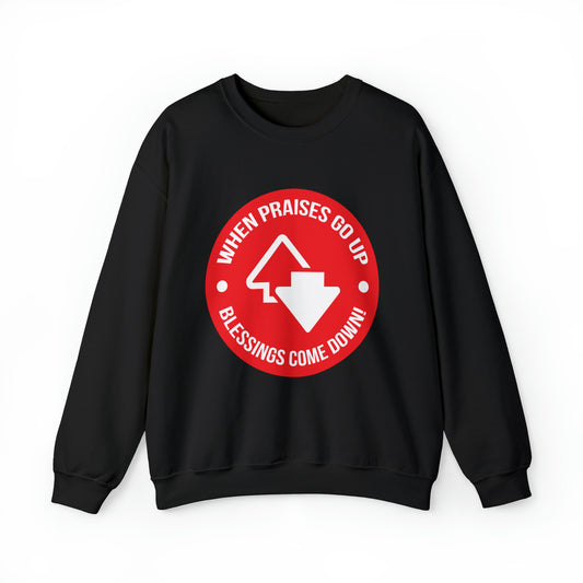 When Praises Go Up Blessings Come Down Unisex Heavy Blend™ Crewneck Sweatshirt