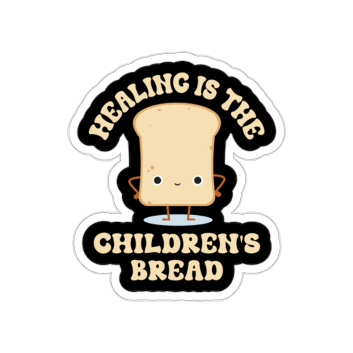 Healing Is The Children's Bread Kiss-Cut Stickers