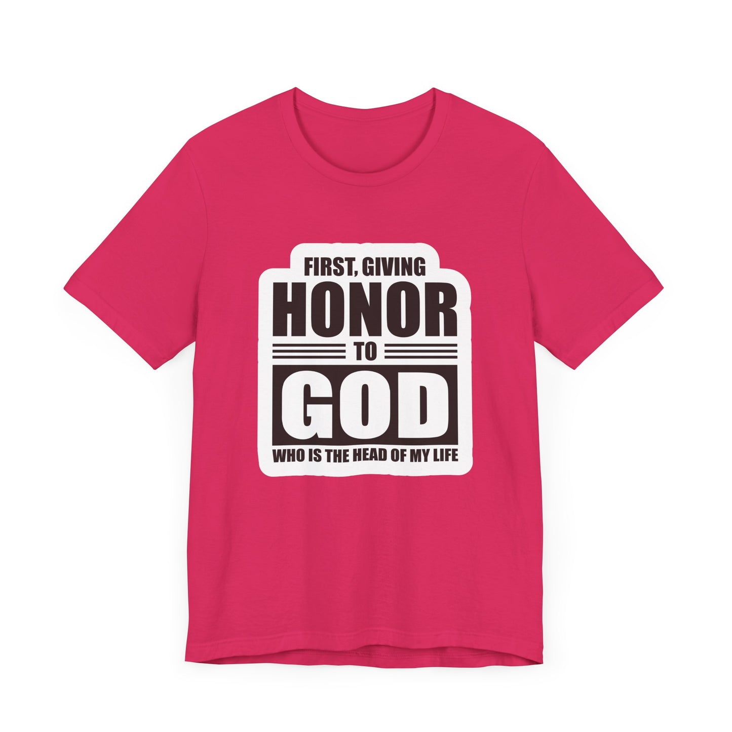 First, Giving Honor To GOD Who Is The Head Of My Life Unisex Jersey Short Sleeve Tee