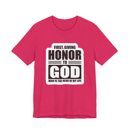 First, Giving Honor To GOD Who Is The Head Of My Life Unisex Jersey Short Sleeve Tee