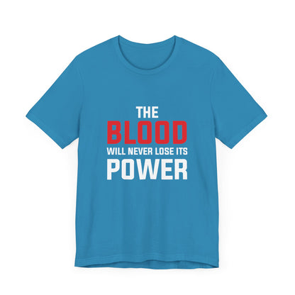The Blood Will Never Lose Its Power Unisex Jersey Short Sleeve Tee