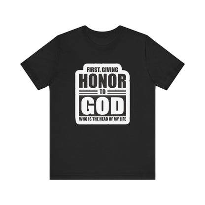First, Giving Honor To GOD Who Is The Head Of My Life Unisex Jersey Short Sleeve Tee