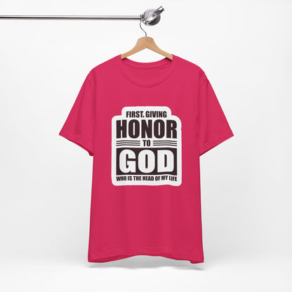 First, Giving Honor To GOD Who Is The Head Of My Life Unisex Jersey Short Sleeve Tee