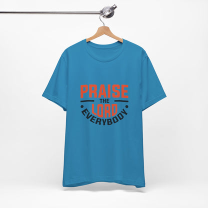 Praise The Lord Everybody Unisex Jersey Short Sleeve Tee