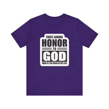 First, Giving Honor To GOD Who Is The Head Of My Life Unisex Jersey Short Sleeve Tee