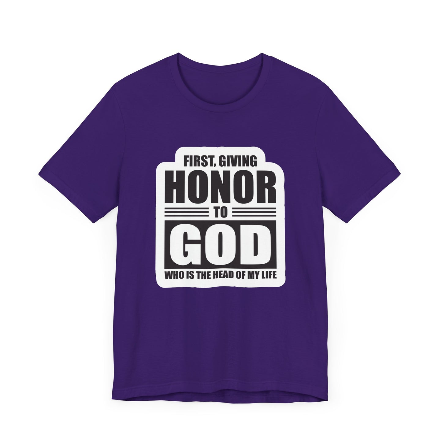 First, Giving Honor To GOD Who Is The Head Of My Life Unisex Jersey Short Sleeve Tee