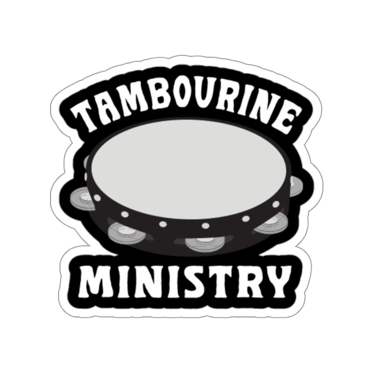 Tambourine Ministry Kiss-Cut Stickers