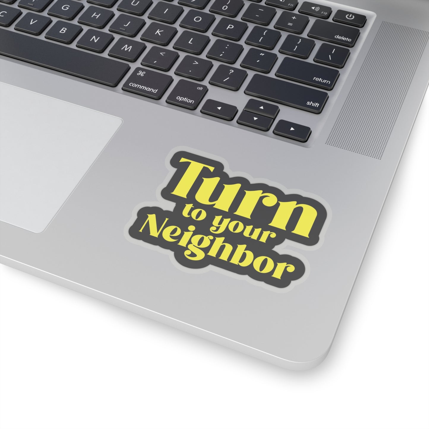 Turn To Your Neighbor Kiss-Cut Stickers