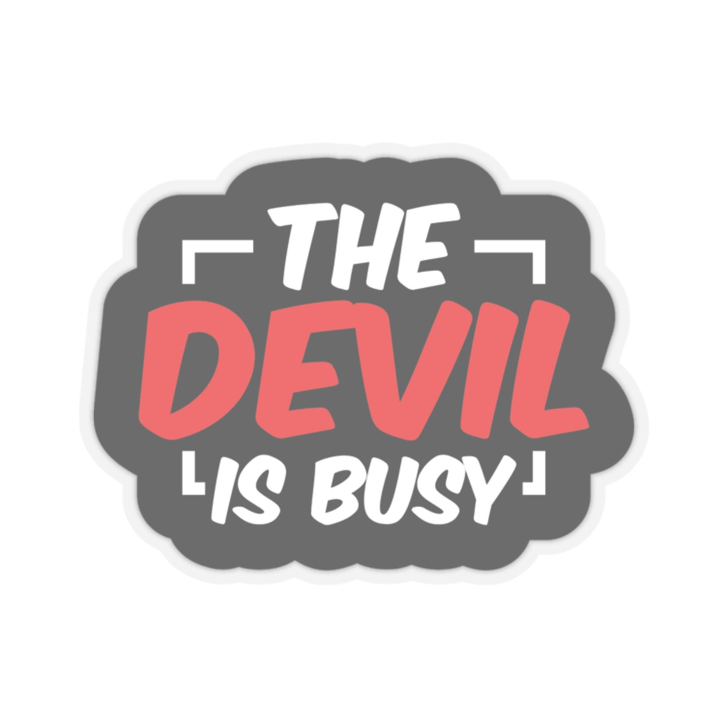 The Devil is Busy Kiss-Cut Stickers