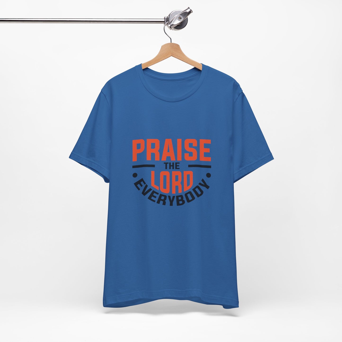 Praise The Lord Everybody Unisex Jersey Short Sleeve Tee