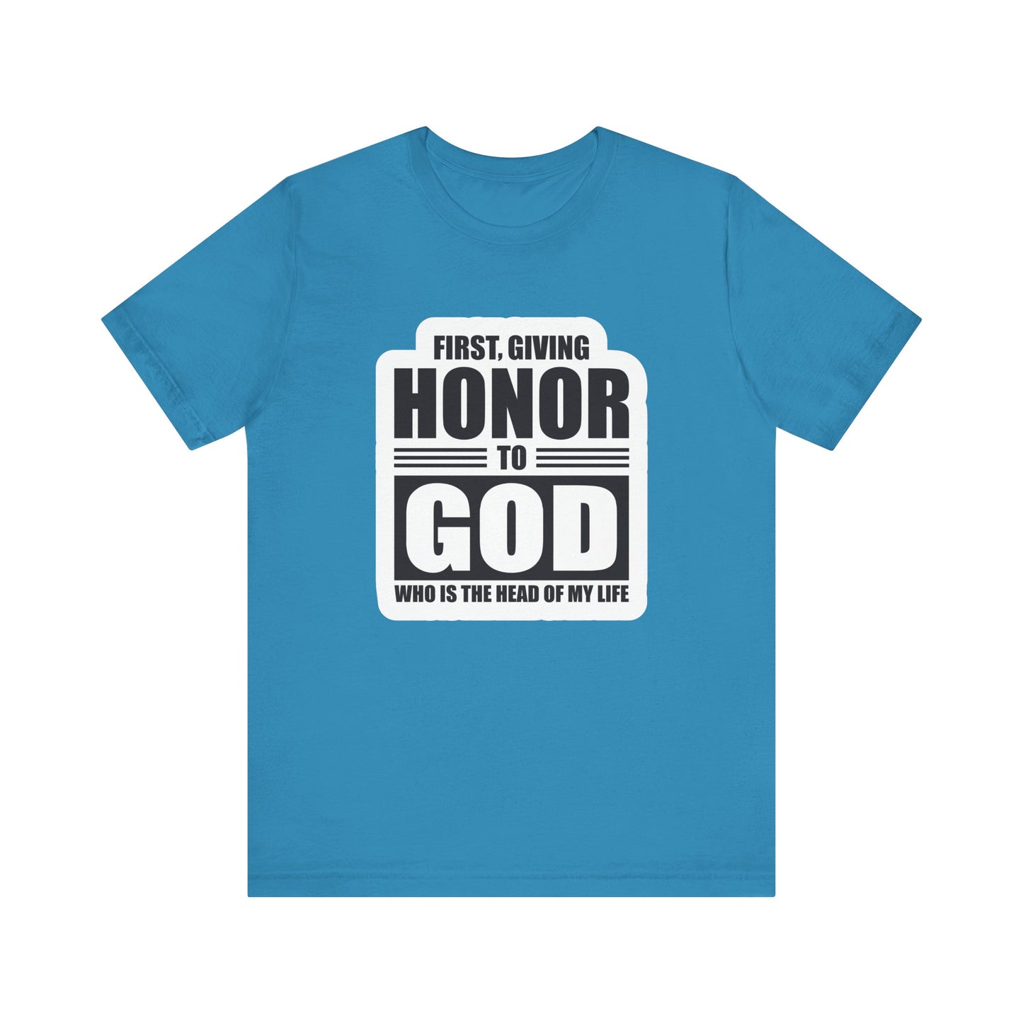 First, Giving Honor To GOD Who Is The Head Of My Life Unisex Jersey Short Sleeve Tee